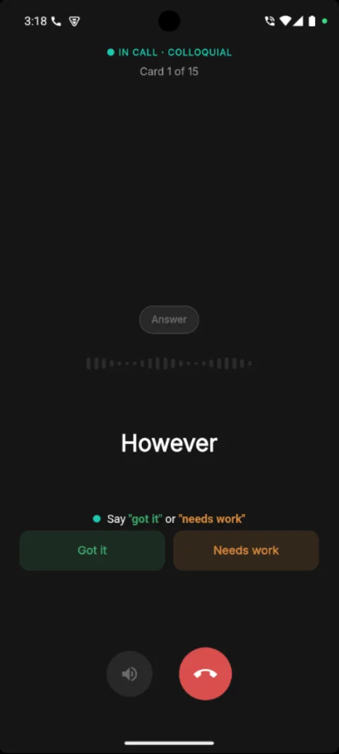 A card mid-call showing the answer, a live waveform, and got it or needs work ratings